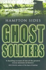 Ghost Soldiers The Astonishing Story Of One Of Wartimes Greatest Escapes