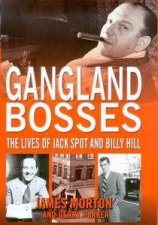 Gangland Bosses The True Story Of The Kings Of Londons Underworld In The 1950s