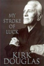 Kirk Douglas My Stroke Of Luck