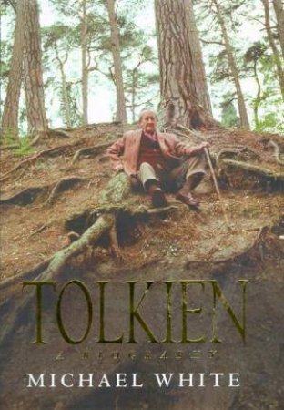 Tolkien: A Biography by Michael White
