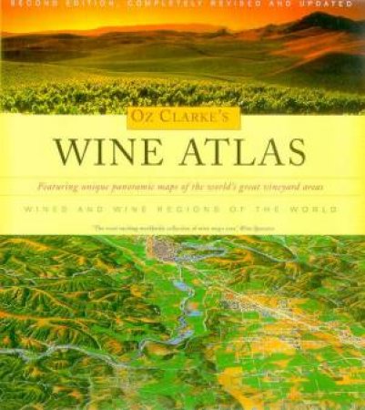 Oz Clarke's Wine Atlas by Oz Clarke