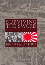 Surviving The Sword Prisoners Of The Japanese 194245