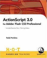 ActionScript 30 For Adobe Flash CS3 Professional HandsOn Training