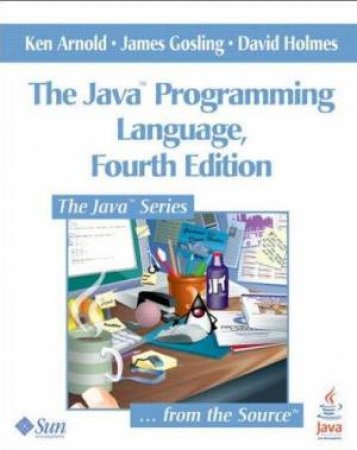 The Java Programming Language 4 Ed by Ken Arnold & James Gosling