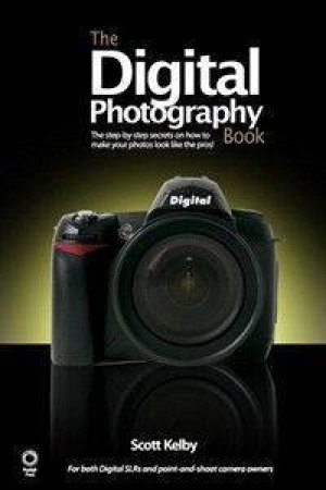 Digital Photography Book, Vol 1 by Scott Kelby