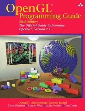 OpenGL Programming Guide: The Official Guide To Learning OpenGL Version 2.1 by Various