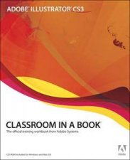 Adobe Illustrator CS3 Classroom In A Book