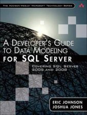 A Developers Guide to Data Modeling for SQL Server Covering SQL Server2005 and 2008