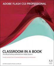 Adobe Flash CS3 Professional Classroom In A Book