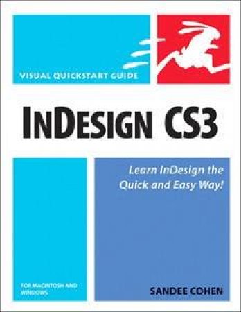 InDesign CS3 For Macintosh And Windows: Visual QuickStart Guide by Sandee Cohen