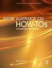 Adobe Illustrator CS3 How Tos 100 Essential Techniques