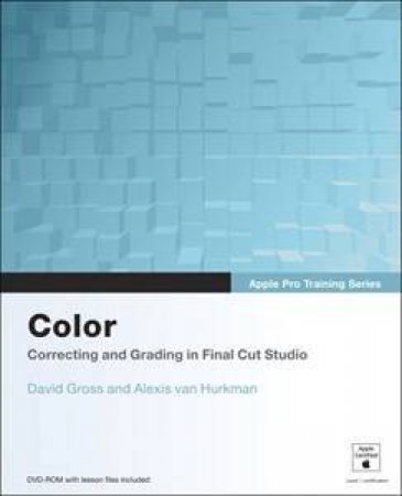 Apple Pro Training Series: Colour - Book & CD by David Gross & Alexis Van Hurkman
