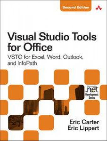VSTO for Excel, Word, Outlook and InfoPath by Eric Carter & Eric Lippert