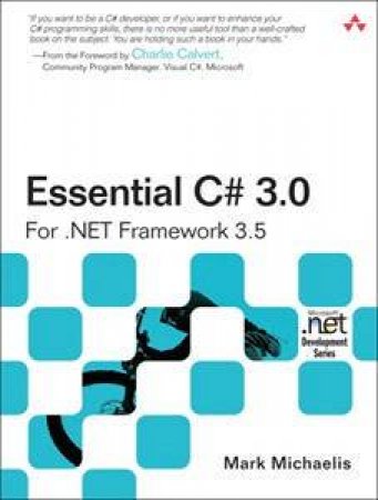 Essential C# 3.0: For .NET Framework 3.5 2nd Edition by Mark Michaelis