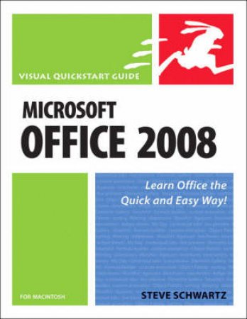 Microsoft Office 2008 For Macintosh: Visual QuickStart Guide by Steve Schwartz