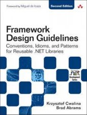 Framework Design Guidelines Conventions Idioms and Patterns for Reuseable NET Libraries 2nd Edition