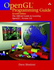 OpenGL Programming Guide The Official Guide to Learning OpenGL Version 30 7th Ed