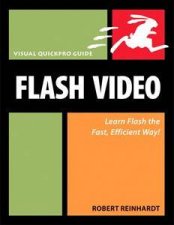 Flash Video Visual QuickPro Guide