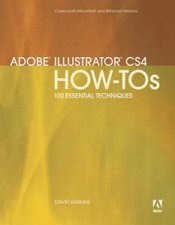 Adobe Illustrator CS4 HowTos 100 Essential Techniques