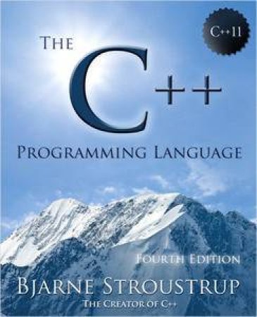 The C++ Programming Language (Fourth Edition) by Bjarne Stroustrup