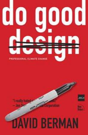 Do Good Design: How Designers Can Save the World by David Berman