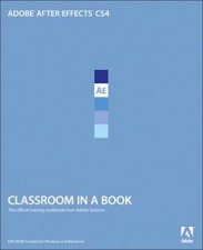 Adobe After Effects CS4 Classroom in a Book