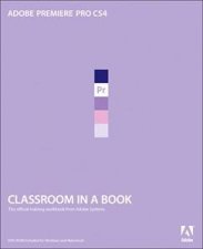 Adobe Premiere Pro CS4 Classroom in a Book