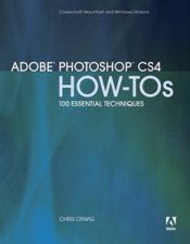Adobe Photoshop CS4 HowTos 100 Essential Techniques