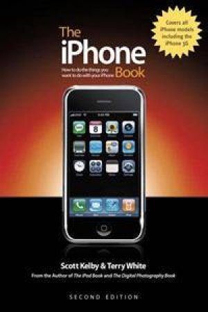 iPhone Book: How to Do Things iPhone 2/e by Scott Kelby & Terry White