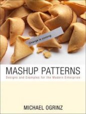 Mashup Patterns Designs and Examples for the Modern Enterprise