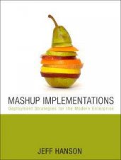 Mashup Implementations Deployment Strategies for the Modern Enterprise