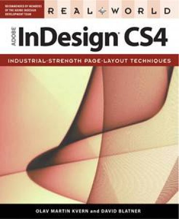 Real World Adobe InDesign CS4 by Olav Martin Kvern & David Blatner