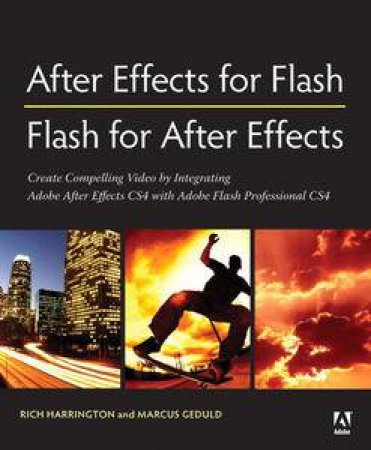 After Effects for Flash: Flash for After Effects by Richard Harrington & Marcus Geduld