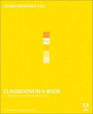 Adobe Fireworks CS4 Classroom in a Book Book and CD