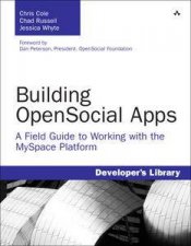 Building OpenSocial Apps A Field Guide to Working with the MySpace Platform