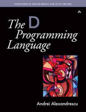 The D Programming Language by Andrei Alexandrescu