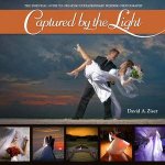 Captured by the Light The Essential Guide to Creating Extraordinary Wedding Photography