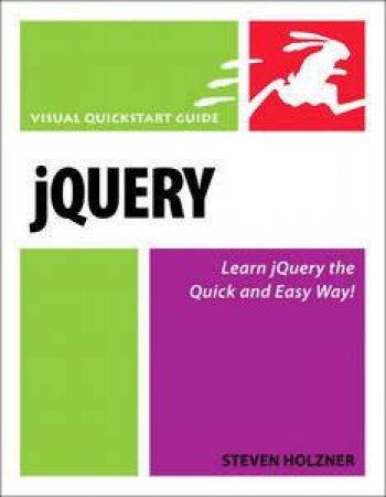 jQuery: Visual QuickStart Guide by Steven Holzner