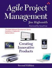 Agile Project Management Creating Innovative Products 2nd Ed