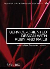 ServiceOriented Design with Ruby and Rails