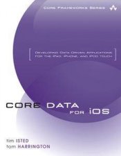 Core Data for iOS Developing DataDriven Applications for the iPad iPhone and iPod