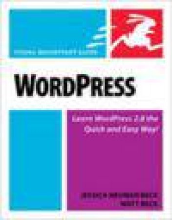 WordPress: Visual QuickStart Guide by Jessica Neuman Beck & Matt Beck