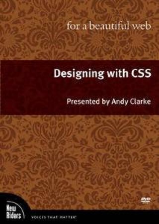 Designing with CSS for a Beautiful Web, DVD by Andy Clarke