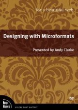 Designing with Microformats for a Beautiful Web DVD