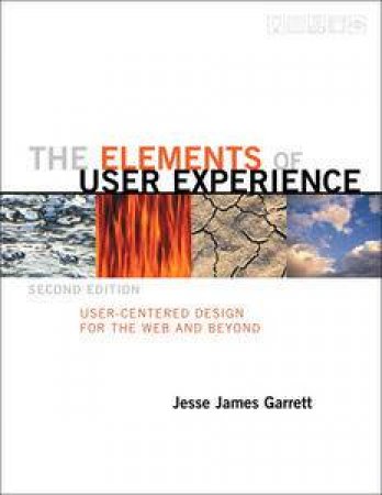The Elements of User Experience: User-centered Design for the Web and beyond, Second Edition by Jesse James Garrett