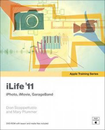 iLife 11 - Apple Training Series by Dion & Plummer Mary Scoppettuolo