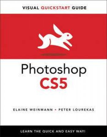 Photoshop CS5 for Windows and Macintosh: Visual QuickStart Guide by Elaine & Lourekas Peter Weinmann