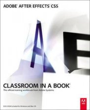 Adobe After Effects CS5 Classroom In A Book