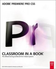 Adobe Premiere Pro CS5 Classroom In A Book