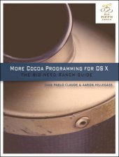 More Cocoa Programming for Mac OS X The Big Nerd Ranch Guide